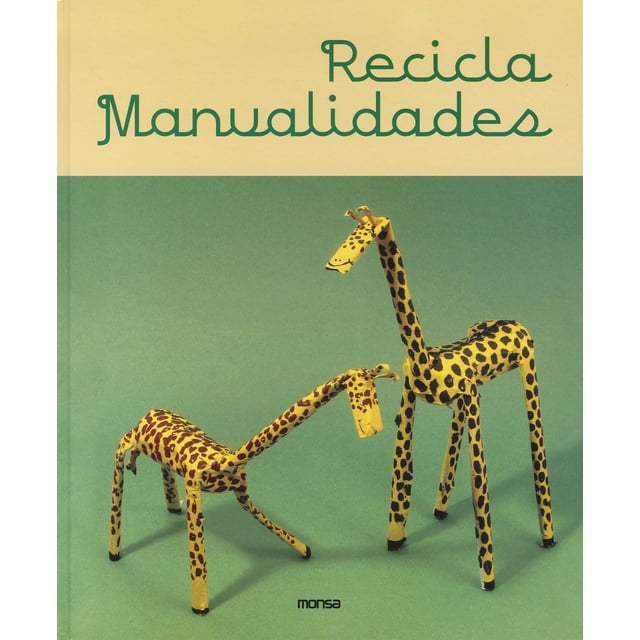 RECICLA MANUALIDADES INSTITUTO MONSA DE EDICIONES JOSEP MARIA MINGUET