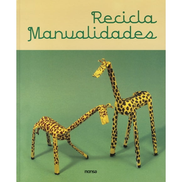 RECICLA MANUALIDADES INSTITUTO MONSA DE EDICIONES JOSEP MARIA MINGUET