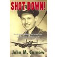 thumbnail image 1 of Pre-Owned Shot Down! : When His Bomber Explodes over Nazi-Occupied France, Only John Survives-- and Finds a New Life (Hardcover) 9780816321094, 1 of 1