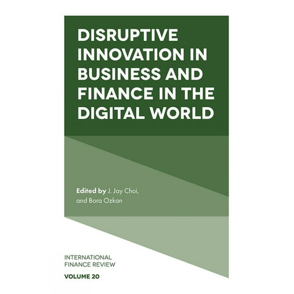 International Finance Review Disruptive Innovation in Business and Finance in the Digital World, Book 20, (Hardcover)