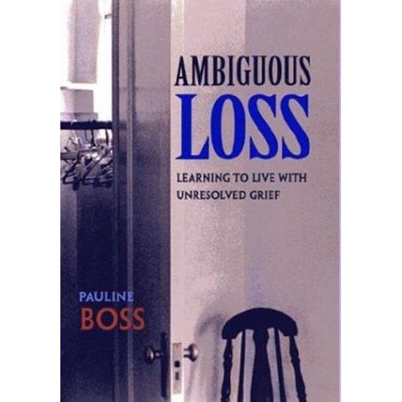 Pre-Owned Ambiguous Loss: Learning to Live with Unresolved Grief (Hardcover) 0674017382 9780674017382