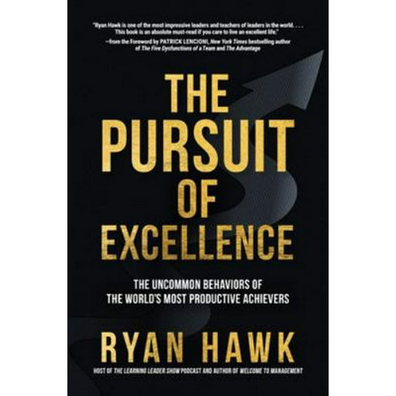 Pre-Owned The Pursuit of Excellence: The Uncommon Behaviors of the World's Most Productive Achievers (Hardcover) 1264269099 9781264269099