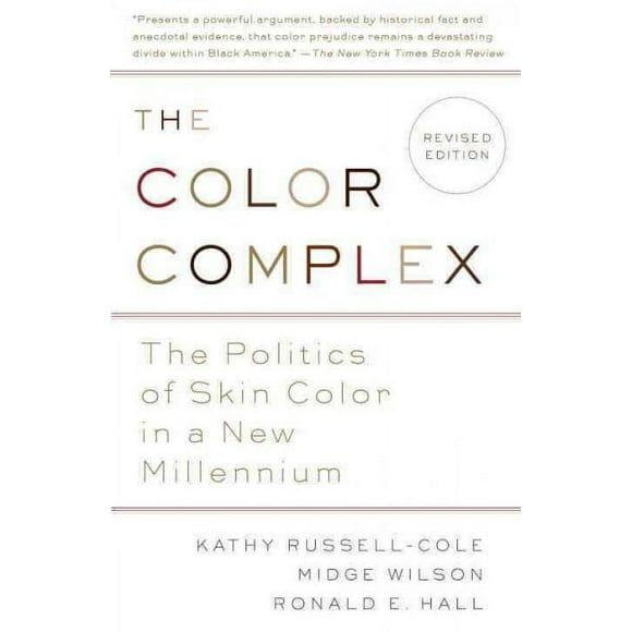 Pre-owned Color Complex : The Politics of Skin Color in a New Millennium, Paperback by Russell-Cole, Kathy; Wilson, Midge, Ph.D.; Hall, Ronald E., ISBN 030774423X, ISBN-13 9780307744234