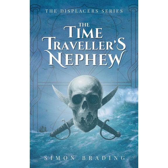 Displacers The Time Traveller's Nephew, Book 1, (Paperback)