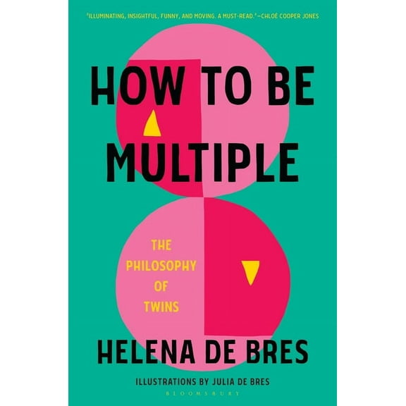 How to Be Multiple: The Philosophy of Twins, (Hardcover)