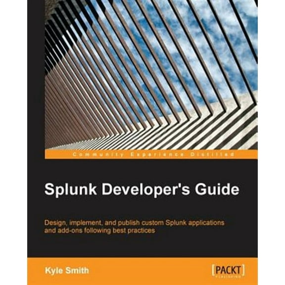 Splunk Developer's Guide (Paperback)