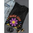 thumbnail image 3 of Never Stop Being You Daisy T-Shirt Women -Smartprints Designs, Female x-Large, 3 of 4