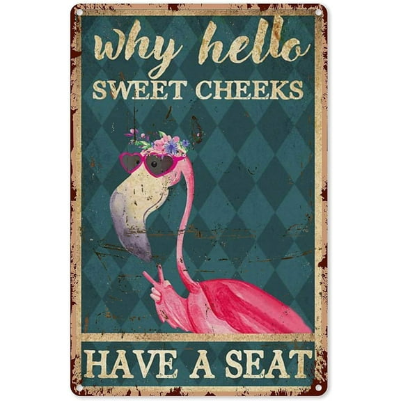Hello Sweet Cheeks Sign for Bathroom Pink Flamingo Why Have A Seat Tin Sign, Decor, Wall Art, Home Decor Metal Signs Farmhouse16x12 inch