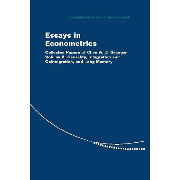 Essays in Econometrics: Collected Papers of Clive W. J. Granger, (Hardcover)