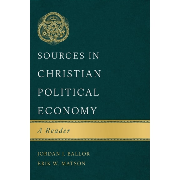 Sources in Christian Political Economy: A Reader, (Hardcover)