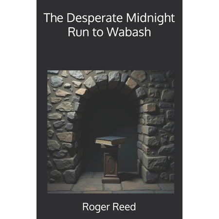 Adventures in Pareo The Desperate Midnight Run to Wabash Book 3 (Paperback)