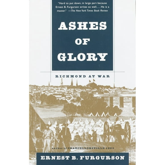 Pre-Owned Ashes of Glory: Richmond at War (Paperback) 0679746609 9780679746607