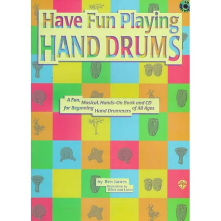 Have Fun Playing Hand Drums: A Book and Cd for Playing the Djembe, Conga, and Bongo Drums