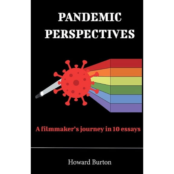 Pandemic Perspectives: A filmmaker's journey in 10 essays, (Paperback)