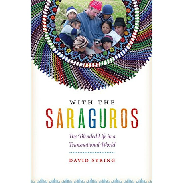 Avec les Saraguros: la Vie Mélangée dans un Monde Transnational