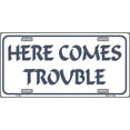 thumbnail image 1 of Here Comes Trouble Aluminum Automotive Plate, 1 of 2