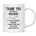 thumbnail image 1 of Koyal Wholesale Thank You for Being Neighbor Ceramic Coffee Mug Punch in Face, 1 of 1