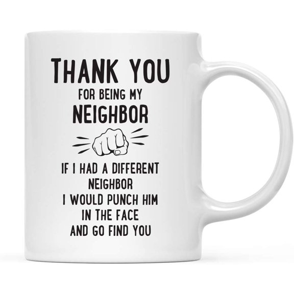 Koyal Wholesale Thank You for Being Neighbor Ceramic Coffee Mug Punch in Face