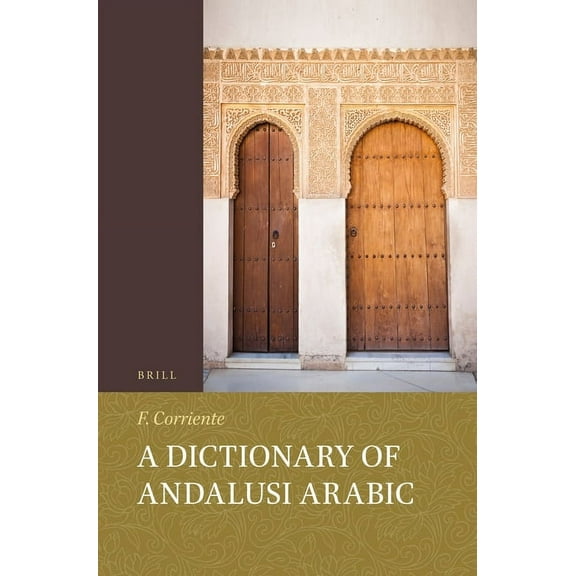 Handbook of Oriental Studies: Section 1; A Dictionary of Andalusi Arabic, Book 29, (Paperback)