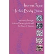 Herbal Body Book: The Herbal Way to Natural Beauty & Health for Men & Women [Paperback - Used]