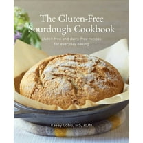 The Gluten-Free Sourdough Cookbook: gluten-free and dairy-free recipes for everyday baking, (Paperback)