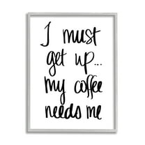 Stupell Industries I Must Get Up Coffee Humor Hand Typography, 16 x 20, Designed by Sd Graphics Studio