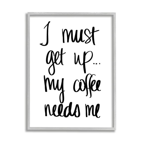 Stupell Industries I Must Get Up Coffee Humor Hand Typography, 16 x 20, Designed by Sd Graphics Studio