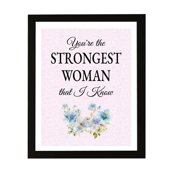Designs ByLITA You're The Strongest Woman That I Know, 8 x 10 Black Wall Print (Framed) | Home Decor