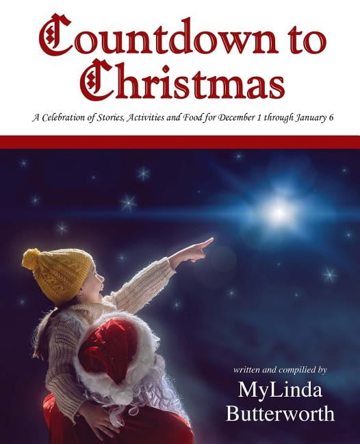 Countdown to Christmas : A Celebration of Stories, Activities and Food for December 1 Through 