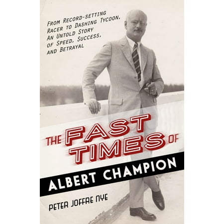 The Fast Times Of Albert Champion From Record Setting