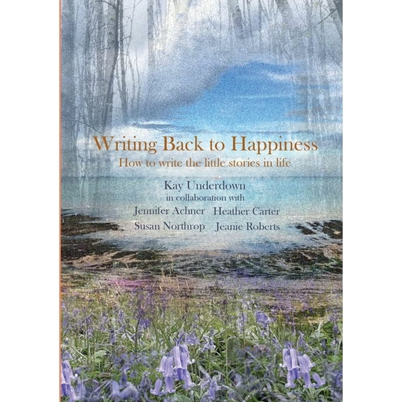 Writing Back to Happiness, (Paperback)
