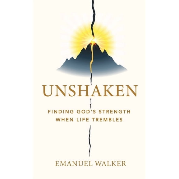 Unshaken: Finding God's Strength When Life Trembles, (Hardcover)