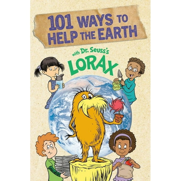 Dr. Seuss's the Lorax Books 101 Ways to Help the Earth with Dr. Seuss's Lorax, (Hardcover)