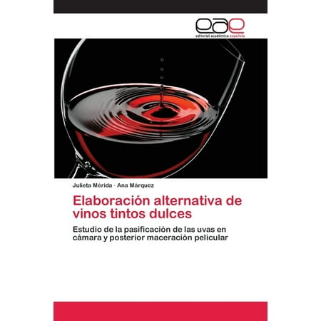 Elaboración alternativa de vinos tintos dulces (Paperback)