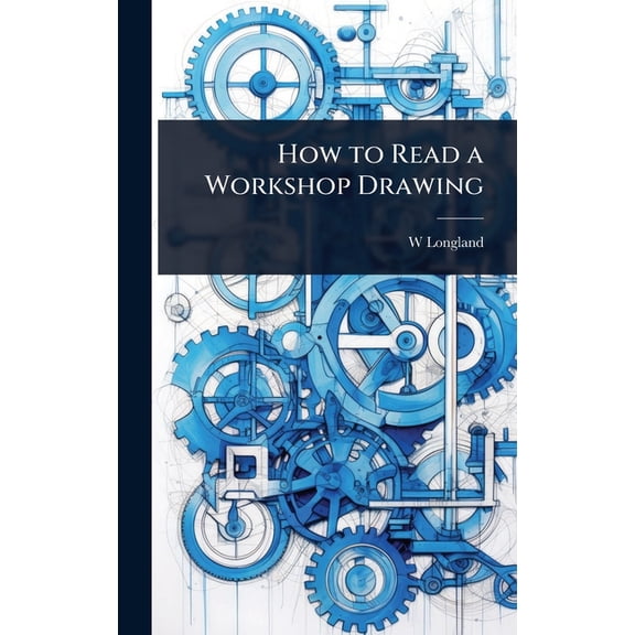 How to Read a Workshop Drawing, (Hardcover)