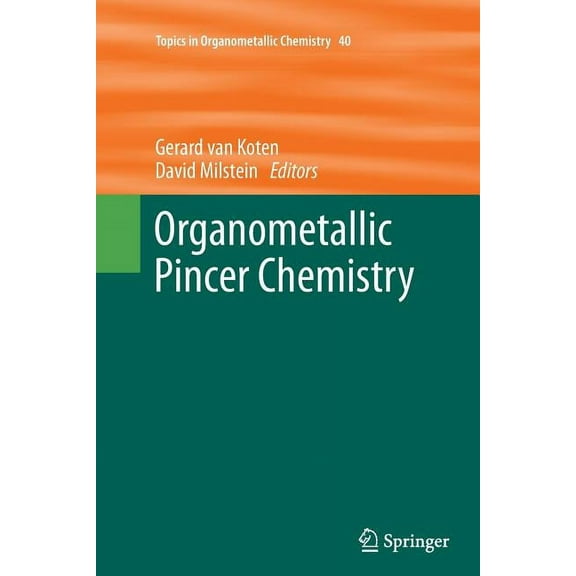 Topics in Organometallic Chemistry Organometallic Pincer Chemistry, Book 40, (Paperback)