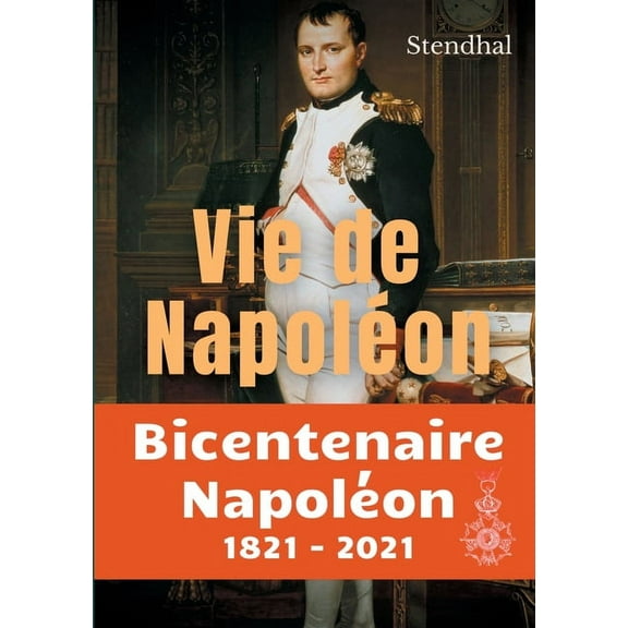 Vie de Napoléon: La biographie inachevée de Napoléon par Stendhal, (Paperback)
