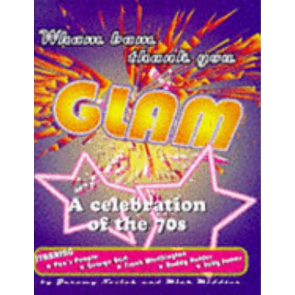 Pre-Owned Wham Bam Thank You Glam: A Celebration of the 70s (Hardcover) 1854105876 9781854105875