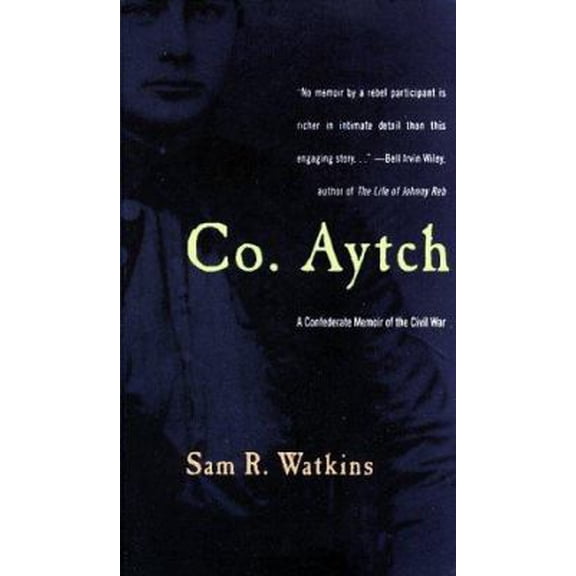 Pre-Owned Co. Aytch: A Confederate Memoir of the Civil War (Unknown) 0684833247 9780684833248