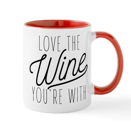 

CafePress - Love The Wine You re With - 11 oz Ceramic Mug - Novelty Coffee Tea Cup