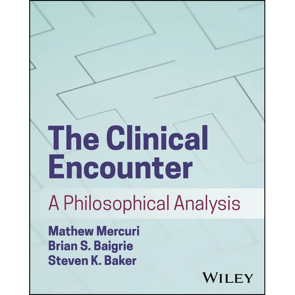 The Clinical Encounter: A Philosophical Analysis, (Paperback)
