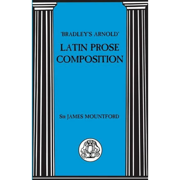 Latin Language Bradley's Arnold Latin Prose Composition, (Paperback)