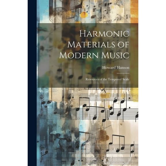 Harmonic Materials of Modern Music; Resources of the Tempered Scale (Paperback)