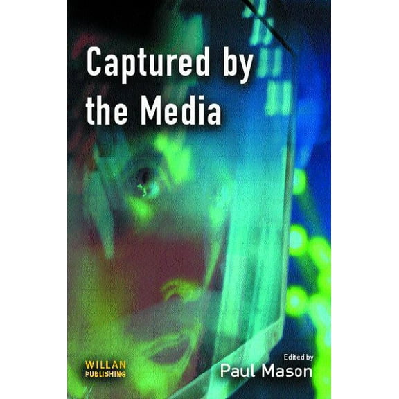 Captured by the Media, (Paperback)