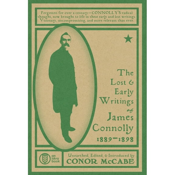 The Lost and Early Writings of James Connolly, 1889-1898, (Hardcover)