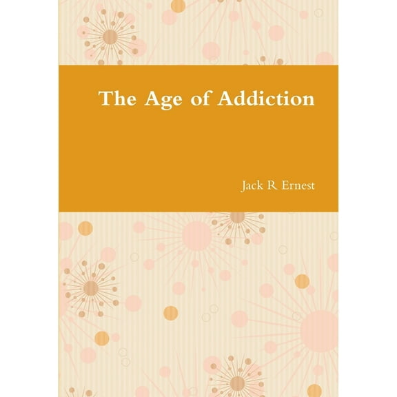 The Age of Addiction, (Paperback)