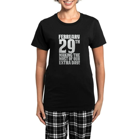 CafePress - February 29Th Making The Most Of Our Extra Day Pajamas - Women's Short Sleeve Print T-Shirt and Pants Dark Cotton Pajama Set