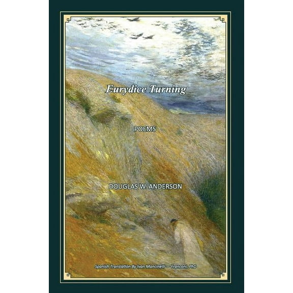 Eurydice Turning - Poems: Euridice Volteándose - Poemas (Paperback)