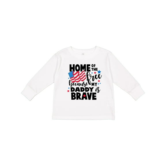 Inktastic Home of The Free Because My Daddy is Brave with Flag Boys or Girls Long Sleeve Toddler T-Shirt