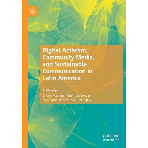 Digital Activism, Community Media, and Sustainable Communication in Latin America, (Paperback)